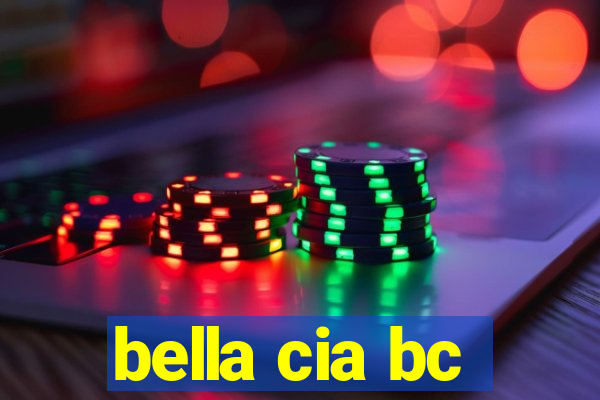 bella cia bc